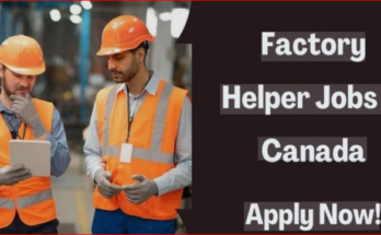 Factory Helper Jobs in Canada 2026
